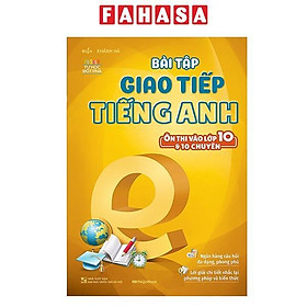Bài Tập Giao Tiếp Tiếng Anh - Ôn Thi Vào Lớp 10 Và 10 Chuyên