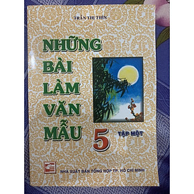 Những Bài Làm Văn Mẫu Lớp 5 (tập 1) kết nối tri thức