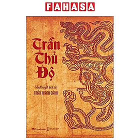 Tiểu Thuyết Lịch Sử – Trần Thủ Độ