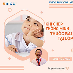 Khóa học NUÔI DẠY CON- Ghi chép thông minh- thuộc bài tại lớp- GV Nguyễn Phùng Phong
