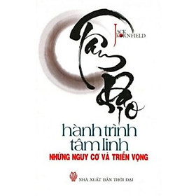 Tâm Đạo -Hành Trình Tâm Linh Những Nguy Cơ Và Triển Vọng - Jack Kornfield - Vanlangbooks - Jack Carr