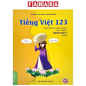 Tiếng Việt 123 - Tiếng Việt Dành Cho Người Trung Quốc - Trình Độ A (Tái Bản 2023)
