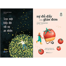 Combo 2 Cuốn Sách: Trọn Một Kiếp Đời Với Sự An Nhiên + Sự Đủ Đầy Của Giản Đơn