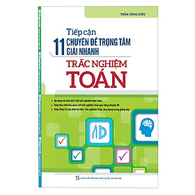 Tiếp Cận 11 Chuyên Đề Trọng Tâm Giải Nhanh Trắc Nghiệm Toán