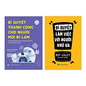 Bộ Sách Bí Quyết Thành Công Cho Người Đi Làm – 22 Bí Quyết Giúp Bạn Có Công Việc Như Ý, Cuộc Sống Hạnh Phúc + Bí Quyết Làm Việc Với Người Khó Ưa (Bộ 2 Cuốn)