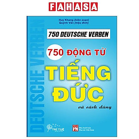 Sách - 750 Động Từ Tiếng Đức Và Cách Dùng