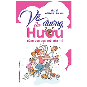 Vẽ đường cho Hươu - Tác giả Bác sĩ Nguyễn Lan Hải