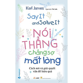 Nói Thẳng Chẳng Sợ Mất Lòng - Vanlangbooks