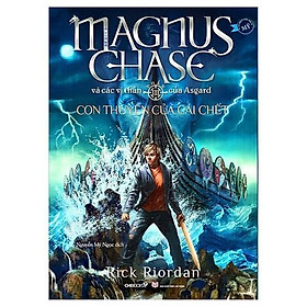 Sách Con Thuyền Của Cái Chết: Phần 3 - Series Magnus Chase Và Các Vị Thần Của Asgard