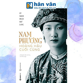 Nam Phương – Hoàng Hậu Cuối Cùng