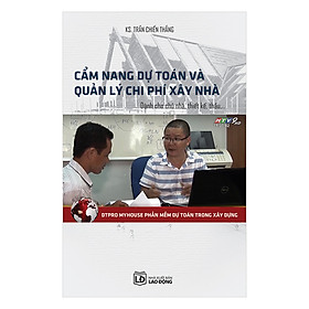 Cẩm Nang Dự Toán Và Quản Lý Chi Phí Xây Nhà