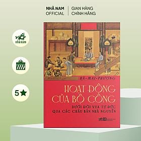 Sách - Hoạt động của bộ Công dưới đời vua Tự Đức qua các châu bản nhà Nguyễn - Nhã Nam Official