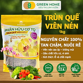 Mua Phân Trùn Quế Viên Nén Greenhome  Lavamix  Bao 1kg  Dinh Dưỡng Hữu Cơ  Không Mùi  Tốt Cho Lan  Bonsai  Rau  Cây Ăn Trái
