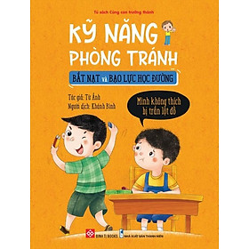 Sách Kỹ Năng Phòng Tránh Bắt Nạt Và Bạo Lực Học Đường - Mình Không Thích Bị Trấn Lột Đồ