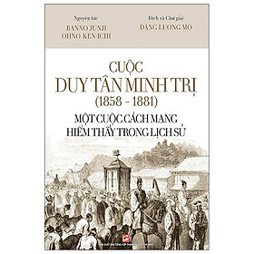 Cuộc Duy Tân Minh Trị 1858 - 1881 - Một Cuộc Cách Mạng Hiếm Thấy Trong