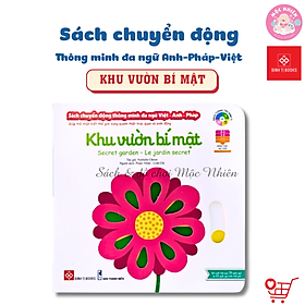 Sách tương tác chuyển động thông minh đa ngữ Việt - Anh - Pháp Nhiều chủ đề - Đinh Tị - Mộc Nhiên - Khu vườn bí mật