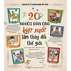 [Download Sách] Truyện Kể Về Những Người Nổi Tiếng - 20 Người Đàn Ông Kiệt Xuất Làm Thay Đổi Thế Giới