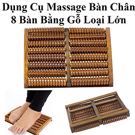 Dụng Cụ Massage Bàn Chân 8 Bàn Bằng Gỗ Cao Cấp Loại Lớn