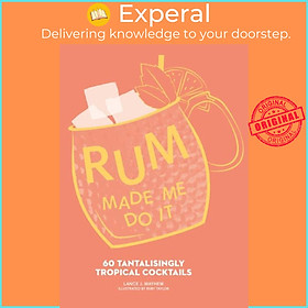 Sách - Rum Made Me Do It - 60 Tantalisingly Tropical Cocktails by Ruby Taylor (UK edition, hardcover)