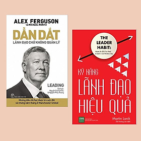 Combo Sách Xây Dựng Nhà Lãnh Đạo Hiện Đại: Dẫn Dắt - Lãnh Đạo Chứ Không Quản Lý (Tái Bản) + Kỹ Năng Lãnh Đạo Hiệu Quả - (Chiến lược, cơ hội và thách thức trong tương lai)