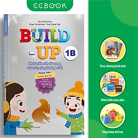 Build Up - 1B - Phát Triển Vốn Từ Vựng, Cấu Trúc Câu, Kĩ Năng Viết - Phiên Bản Không Đáp Án - Theo Bộ Sách Tiếng Anh 1 Explore Our World