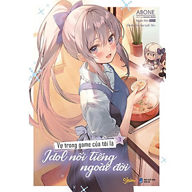 Vợ Trong Game Của Tôi Là Idol Nổi Tiếng Ngoài Đời - Tập 3 - AZ Việt Nam