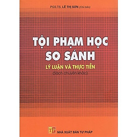 [Download Sách] Sách Tội Phạm Học So Sánh - Lý Luận Và Thực Tiễn