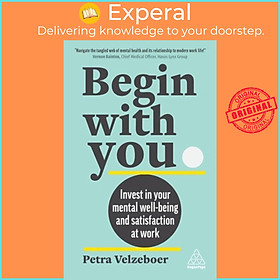 Sách - Begin With You - Invest in Your Mental Well-being and Satisfaction at  by Petra Velzeboer (UK edition, paperback)