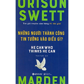 Những Người Thành Công Tin Tưởng Vào Điều Gì? (Quà Tặng Card đánh dấu sách đặc biệt)
