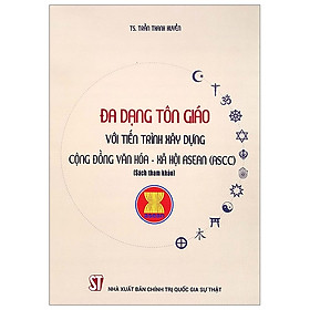 [Download Sách] Đa Dạng Tôn Giáo Với Tiến Trình Xây Dựng Cộng Đồng Văn Hóa - Xã Hội Asean (ASCC)