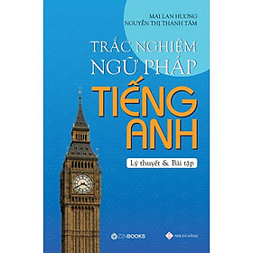 Hình ảnh Sách - Trắc Nghiệm Ngữ Pháp Tiếng Anh - Mai Lan Hương