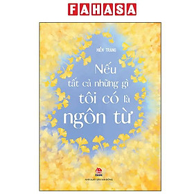 Sách - Nếu Tất Cả Những Gì Tôi Có Là Ngôn Từ