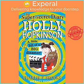 Sách - The Super-Secret Diary of Holly Hopkinson: A Little Bit of a Big Disaster by Katy Rid (UK edition, hardcover)