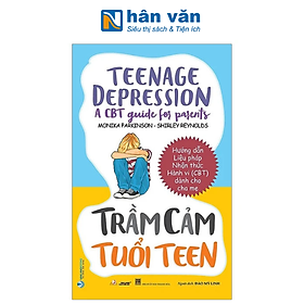 Trầm Cảm Tuổi Teen - Teenage Depression - A CBT Guide For Parents