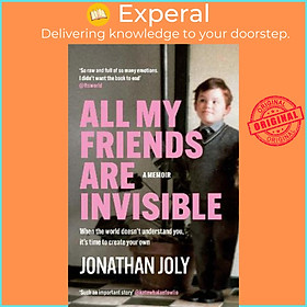 Sách - All My Friends Are Invisible : the inspirational childhood memoir by Jonathan Joly (UK edition, paperback)