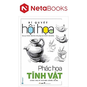 Sách Bí Quyết Hội Họa - Phác Họa Tĩnh Vật