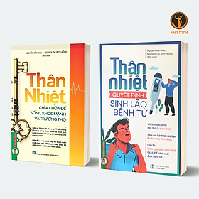 THÂN NHIỆT - Chìa Khóa Để Sống Khỏe Mạnh & Trường Thọ, Quyết Định Sinh Lão Bệnh Tử - (bộ 2 cuốn)