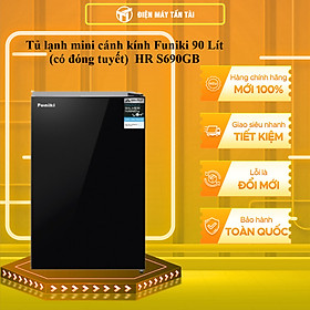 Tủ lạnh mini mặt kính Funiki 90 Lít (có đóng tuyết) HR S690GB - Hàng chính hãng