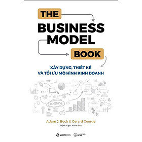 Hình ảnh Sách The Business Model Book - Xây Dựng, Thiết Kế Và Tối Ưu Mô Hình Kinh Doanh