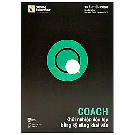 Sách Kinh Doanh Hay-Coach - Khởi Nghiệp Độc Lập Bằng Kỹ Năng Khai Vấn - Rio books