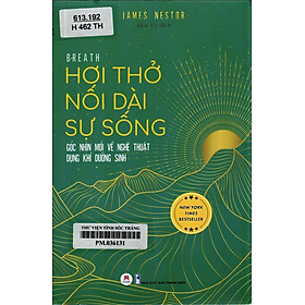 HƠI THỞ NỐI DÀI SỰ SỐNG - GÓC NHÌN MỚI VỀ NGHỆ THUẬT DỤNG KHÍ DƯỠNG SINH