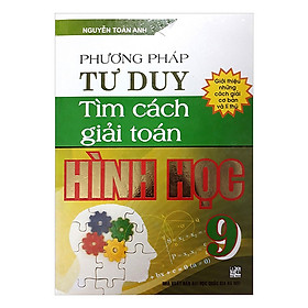 [Download Sách] Phương Pháp Tư Duy Tìm Cách Giải Toán Hình Học 9