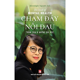 Chạm Đáy Nỗi Đau – Trầm Cảm Và Những Bài Học