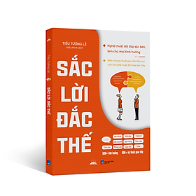 Sách - Sắc Lời Đắc Thế - Lĩnh Hội Nghệ Thuật Đối Thoại Bậc Thầy