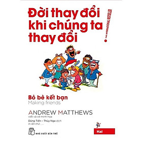 Đời Thay Đổi Khi Chúng Ta Thay Đổi 02. Bỏ Bè Kết Bạn - Bản Quyền