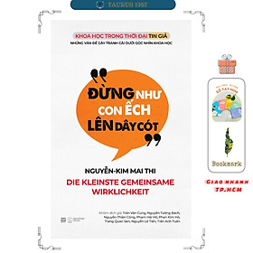 Đừng như con Ếch lên dây cót - Những vấn đề gây tranh cãi hiện nay dưới góc nhìn khoa học