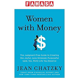 Hình ảnh sách Women With Money: The Judgment-Free Guide To Creating The Joyful, Less Stressed, Purposeful (And, Yes, Rich) Life You Deserve