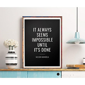 Mua Tranh in cao cấp | Typography-It Always Seems Impossible Until Its Done 50   tranh canvas giá rẻ