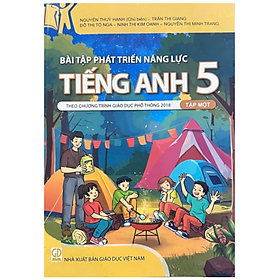 Bài tập phát triển năng lực tiếng anh 5 tập 1 ( Theo chương trình giáo dục phổ thông 2018 ) - Hồng Anh
