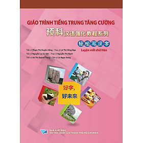 Giáo Trình Tiếng Trung Tăng Cường - Luyện Viết Chữ Hán - Tặng Video Học Viết Chữ Online - Công ty TNHH Giáo Dục Hải Hà